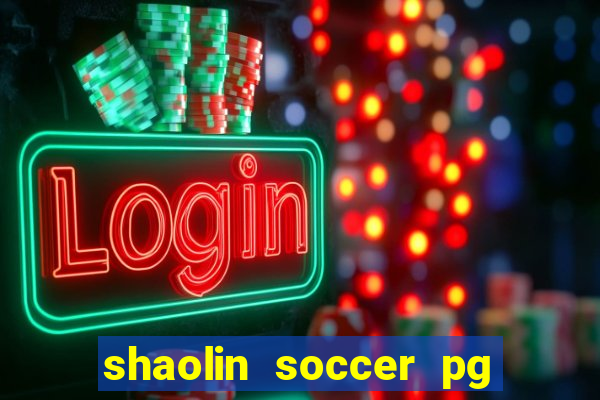 shaolin soccer pg soft demo